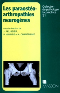 Alex Chantraine et P Minaire - Les paraostéo-arthropathies neurogènes.