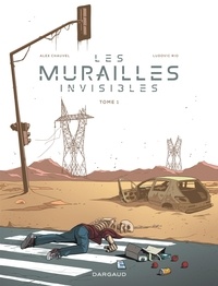 Alex Chauvel et Ludovic Rio - Les murailles invisibles Tome 1 : .