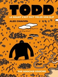 Alex Chauvel - Todd Le Géant s'est fait voler son slip.