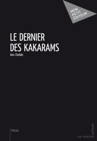 Alex Chellabi - Le Dernier des Kakarams.