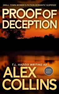  Alex Collins et  T. L. Haddix - Proof of Deception: Small Town Women's Fiction Romantic Suspense - Olman County, #6.
