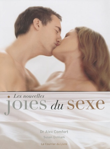 Alex Comfort et Susan Quilliam - Les nouvelles joies du sexe.