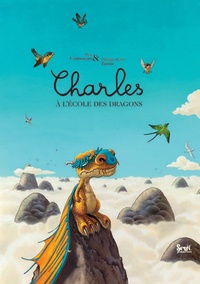Alex Cousseau et Philippe-Henri Turin - Charles à l'école des dragons.