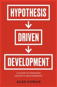  Alex Cowan - Hypothesis-Driven Development.
