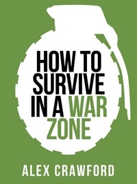 Alex Crawford - How to Survive in a War Zone.