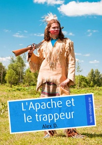 Alex D. - L'Apache et le trappeur (érotique gay).