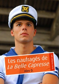Alex D. - Les naufragés de La Belle Capresse (érotique gay).