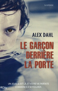 Télécharger le livre réel gratuit pdf Le garçon derrière la porte 9782824612829 in French CHM iBook DJVU par Alex Dahl