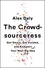 The Crowdsourceress. Get Smart, Get Funded, and Kickstart Your Next Big Idea