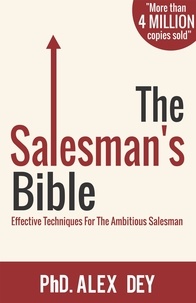  Alex Dey - The Salesman's Bible: Effective Techniques for the Ambitious Salesman.