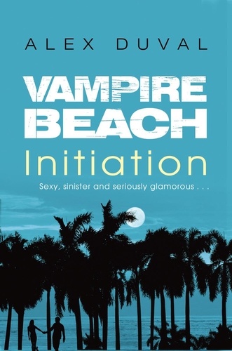Alex Duval - Vampire Beach: Initiation.