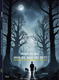 HVEM ER JEG, HVIS JEG IKKE VED DET?