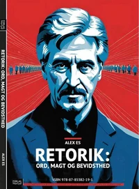 RETORIK: ORD, MAGT OG BEVIDSTHED