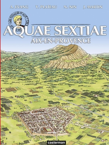 Les voyages d'Alix  Aquae sextiae. Aix-en-Provence