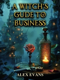  Alex Evans - A Witch's Guide to Business.