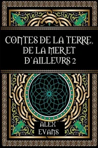 Contes de la Terre, de la mer et d'ailleurs 2