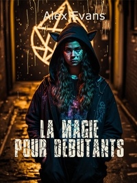  Alex Evans - La Magie pour débutants - Les Épopées urbaines, #5.