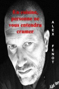 En cuisine, personne ne vous entendra cramer