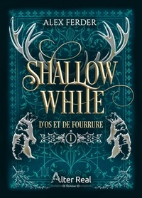 Alex Ferder - Shallow White Tome 1 : D'os et de fourrure.