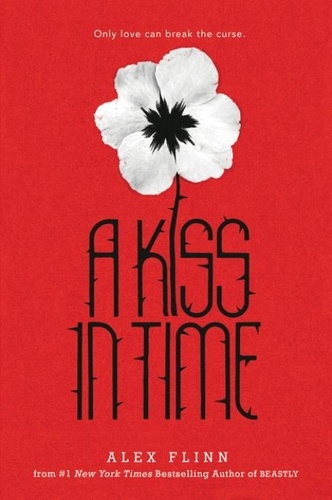Alex Flinn - A Kiss in Time.