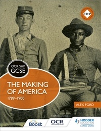 Alex Ford - OCR GCSE History SHP: The Making of America 1789-1900.