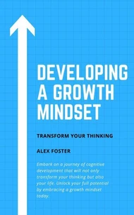 Developing a Growth Mindset Transform Your Thinking