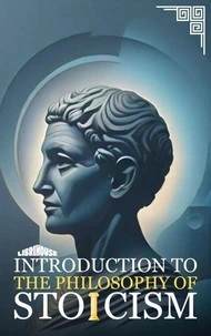 Introduction to the Philosophy of Stoicism