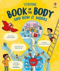 Alex Frith et Darran Stobbart - Book of the Body and How it Works.