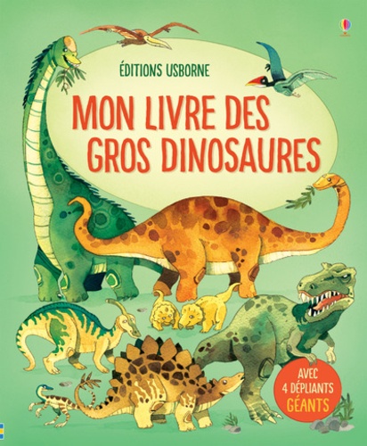 Alex Frith et Fabiano Fiorin - Mon livre des gros dinosaures.