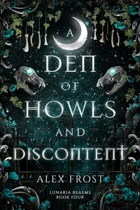 A Den of Howls & Discontent