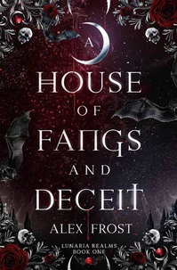 A House of Fangs & Deceit