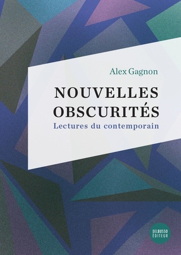 Alex Gagnon - Nouvelles obscurités.