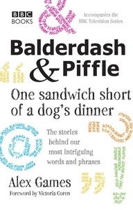 Alex Games - Balderdash &amp; Piffle: One Sandwich Short of a Dog's Dinner.