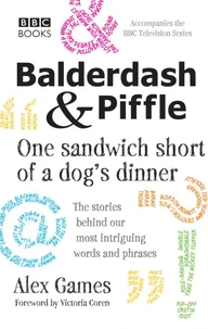 Balderdash &amp; Piffle: One Sandwich Short of a Dog's Dinner