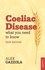 Coeliac Disease. What You Need To Know