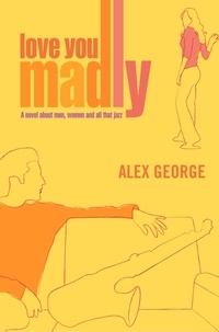 Alex George - Love You Madly.