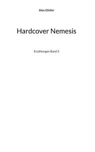 Alex Gfeller - Hardcover Nemesis - Erzählungen Band 3.