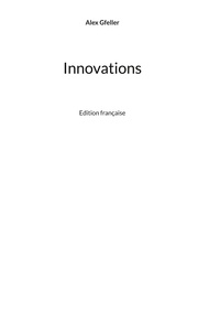 Alex Gfeller - Innovations - Edition française.