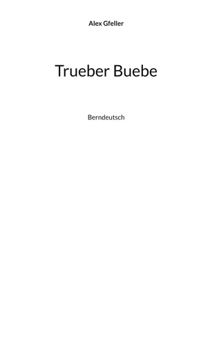 Trueber Buebe. Berndeutsch