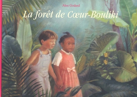 Alex Godard - La Foret De Coeur-Bouliki.