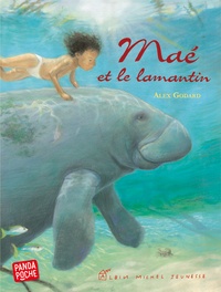 Alex Godard - Maé et le lamantin.
