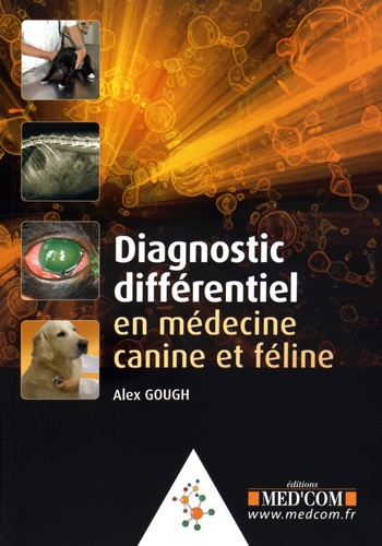 Alex Gough - Diagnostic différentiel en médecine canine et féline.