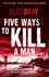 Five Ways To Kill A Man. Book 7 in the Sunday Times bestselling detective series