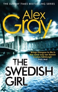 Alex Gray - The Swedish Girl - Book 10 in the Sunday Times bestselling detective series.