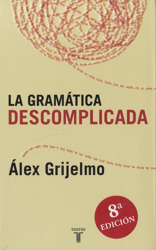 Alex Grijelmo - La gramática descomplicada.