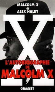 Alex Haley et Malcolm X - L'autobiographie de Malcolm X.