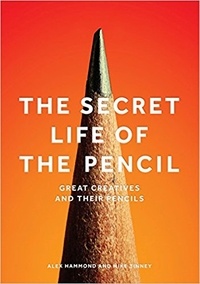 Alex Hammond - The secret life of the pencil great creatives and their pencils.