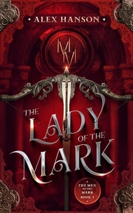  Alex Hanson - The Lady of the Mark - The Men of the Mark, #1.