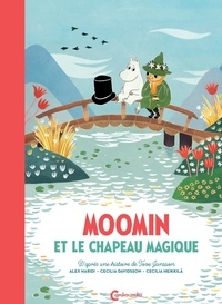 Alex Haridi et Cecilia Davidsson - Moomin et le Chapeau magique.