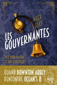 Alex Hay - Les gouvernantes - C'est votre maison. Ce sont leurs règles.